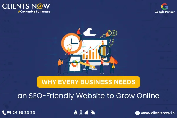 Why Every Business Needs an SEO-Friendly Website to Grow Online