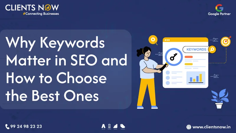 Why Keywords Matter in SEO and How to Choose the Best Ones